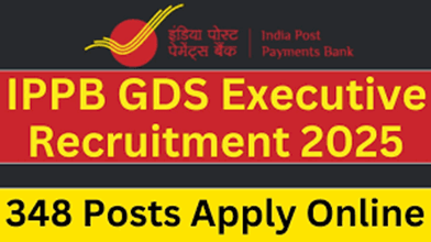 India Post IPPB GDS Executive Recruitment 2025 - Apply Online for 348 Posts